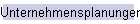 Unternehmensplanungen